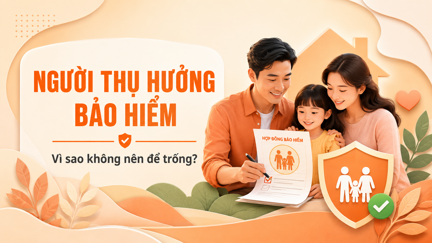 Người thụ hưởng bảo hiểm là ai và cách chỉ định đúng